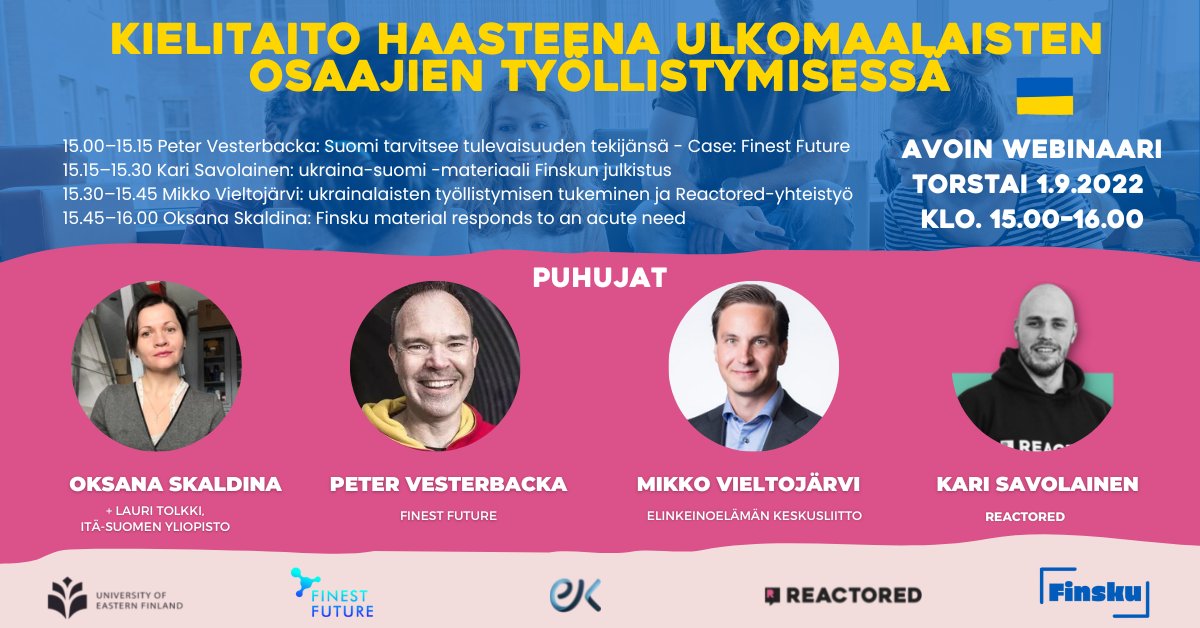 Tervetuloa avoimeen webinaariin kuuntelemaan mielenkiintoisia puheenvuoroja kielitaidon merkityksestä maahanmuuttajien työllistymisessä. 
Tapahtumassa julkistetaan samalla ukraina-suomi -oppimateriaali Finsku. shorturl.at/FGIY1
#ukraina #työllistyminen #osaajapula #suomi