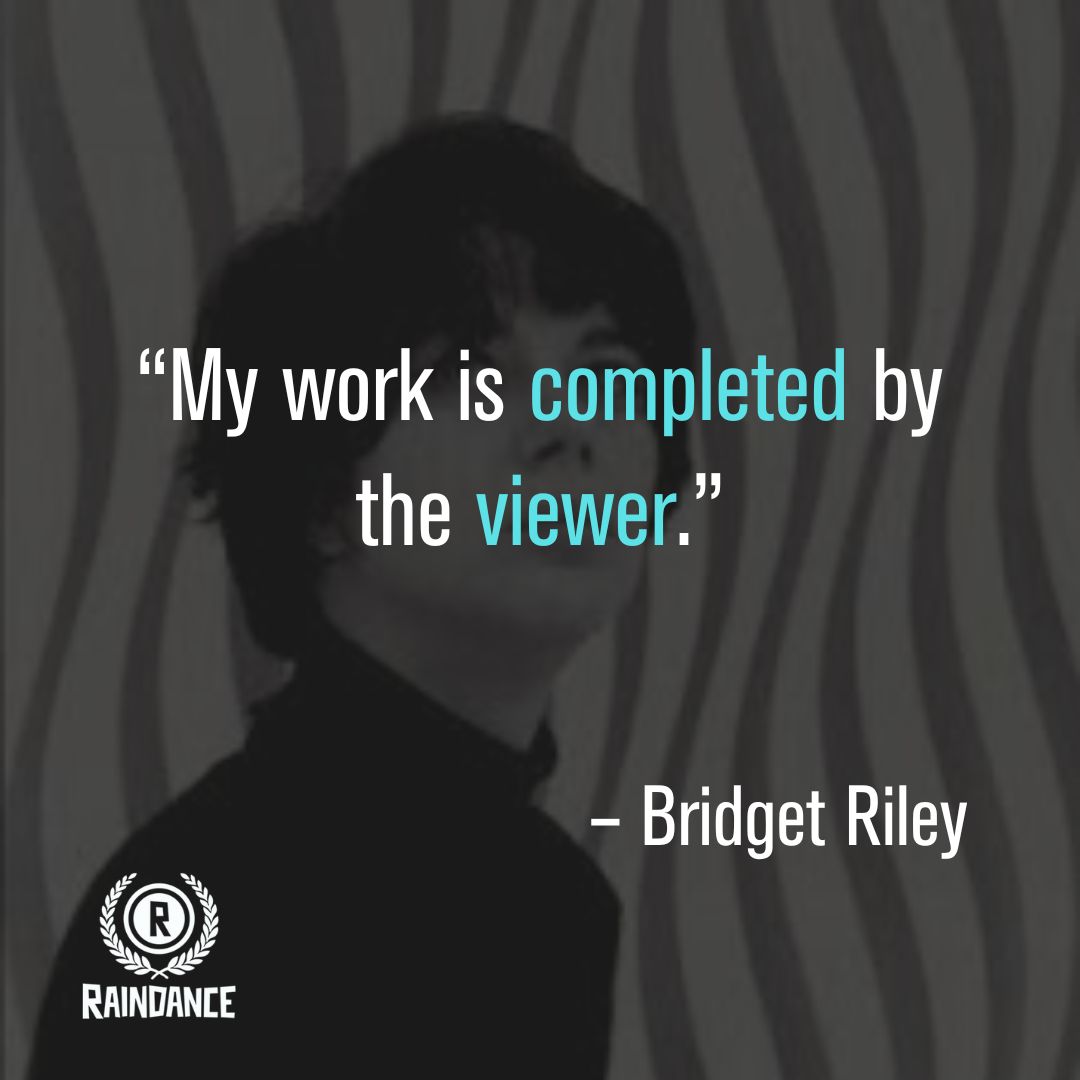 Raindance's tweet photo. "My work is completed by the viewer." - Bridget Riley

With ❤️ from Raindance https://t.co/vWHqq8aSNe