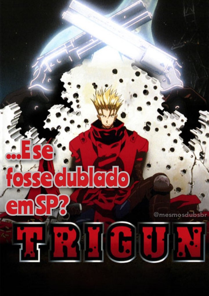 Personagens Com os Mesmos Dubladores! on X: Novo anime do Trigun