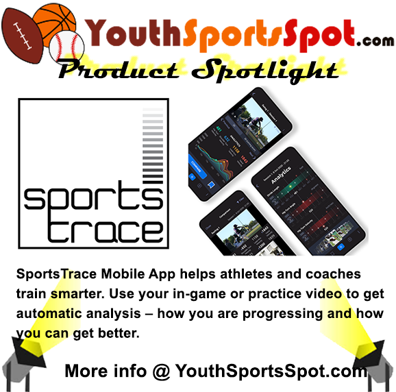 YouthSportsSpot Product Spotlight - <a href="/SportsTrace/">SportsTrace</a> Train Smarter - Use your in-game/practice video to get automatic analysis.  Try it for 30 days free bit.ly/3dSQ1bL