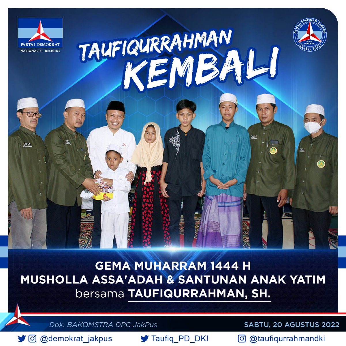 demokrat_jakpus's tweet photo. GEMA MUHARRAM 1444 HIJRIAH MUSHOLLA ASSA'ADAH &amp; SANTUNAN ANAK YATIM bersama TAUFIQURRAHMAN, SH.

Melalui kegiatan ini,turut membantu mensejahterahkan warga.Semoga segala yang kita curahkan kepada-Nya Insya Allah terkabulkan.

@PDemokrat
@Demokrat_DKI
@AgusYudhoyono
@Taufiq_PD_DKI https://t.co/ZeljyfjNyn