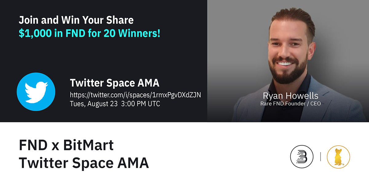 BitMartExchange's tweet photo. 🔈Join $FND at 3 PM UTC on August 23 for AMA! We are pleased to have the founder Ryan Howells!

1⃣Follow @BitMartExchange &amp; @Rare_Fnd
2⃣RT &amp; tag 3 frds
3⃣Join https://t.co/UKA4qi25GZ
4⃣Fill https://t.co/Y27o2l64LA

🔥Win your random share of $1,000 in FND! https://t.co/jUFEZSdJnZ