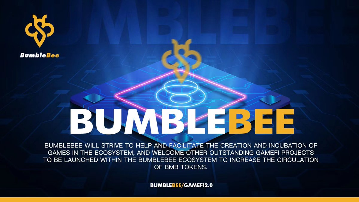 _0BumbleBee_0's tweet photo. #BumbleBee will strive to help and facilitate the creation and incubation of games in the ecosystem, and welcome other outstanding GameFi projects to be launched within the BumbleBee ecosystem to increase the circulation of #BMB tokens.💰 https://t.co/l5TPFCsloM
