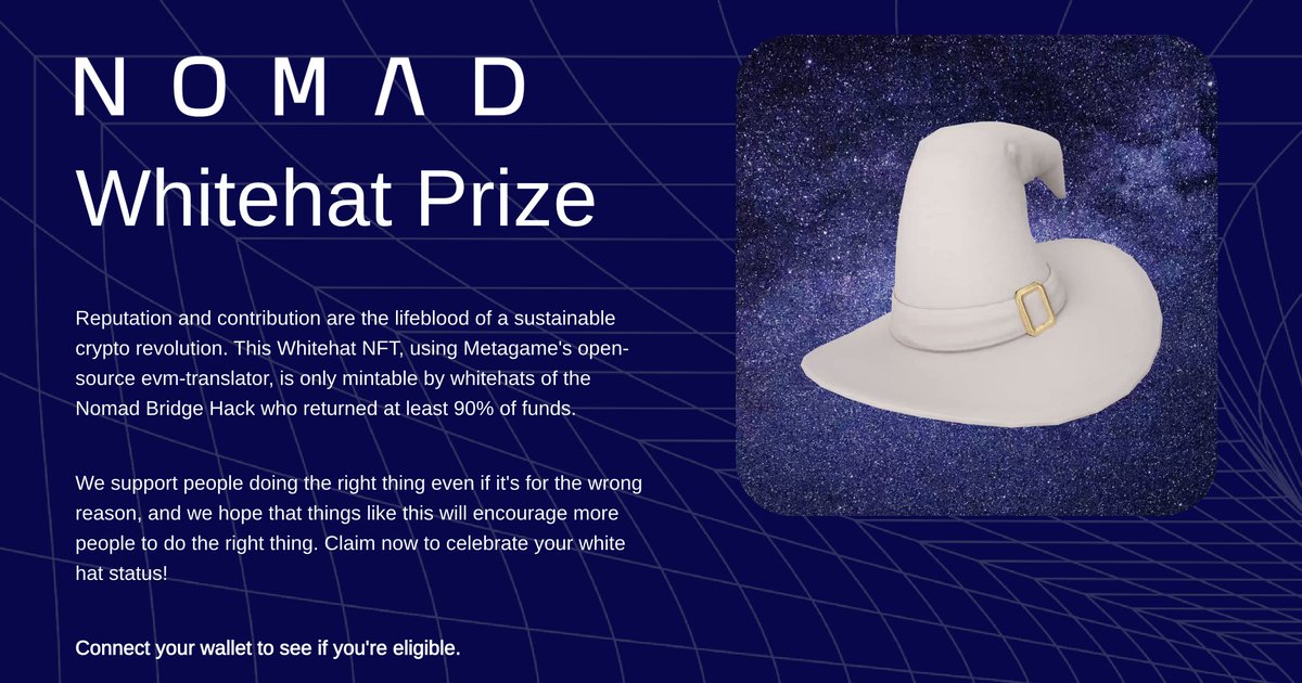 1/ Our friends at @metagame created an earned NFT as a thank you to whitehats who returned funds from the Nomad Bridge Hack. Head over whitehat.nomad.xyz to claim it!