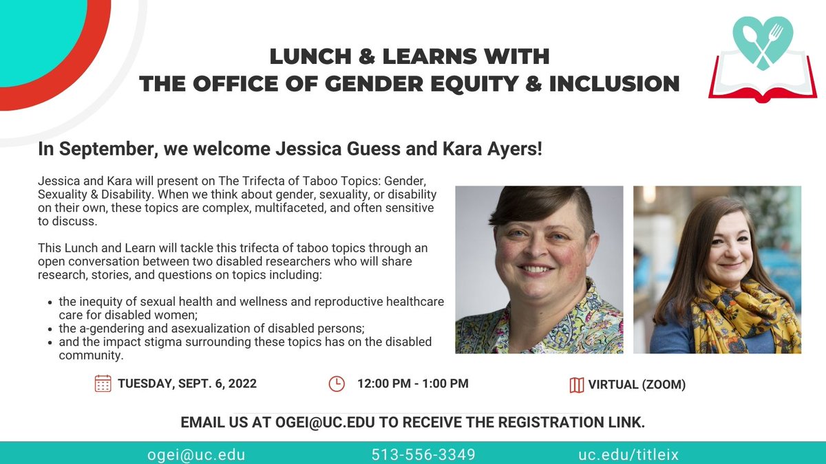 UC_GenderEquity (@ucgenderequity) on Twitter photo Jessica and Kara will present on The Trifecta of Taboo Topics: Gender, Sexuality, & Disability. This OGEI Lunch and Learn offers an open conversation between two disabled researchers who will share research, stories, and questions.
9/6/22 at noon. Email ogei@uc.edu for the link. Jessica and Kara will present on The Trifecta of Taboo Topics: Gender, Sexuality, & Disability. This OGEI Lunch and Learn offers an open conversation between two disabled researchers who will share research, stories, and questions.
9/6/22 at noon. Email ogei@uc.edu for the link.