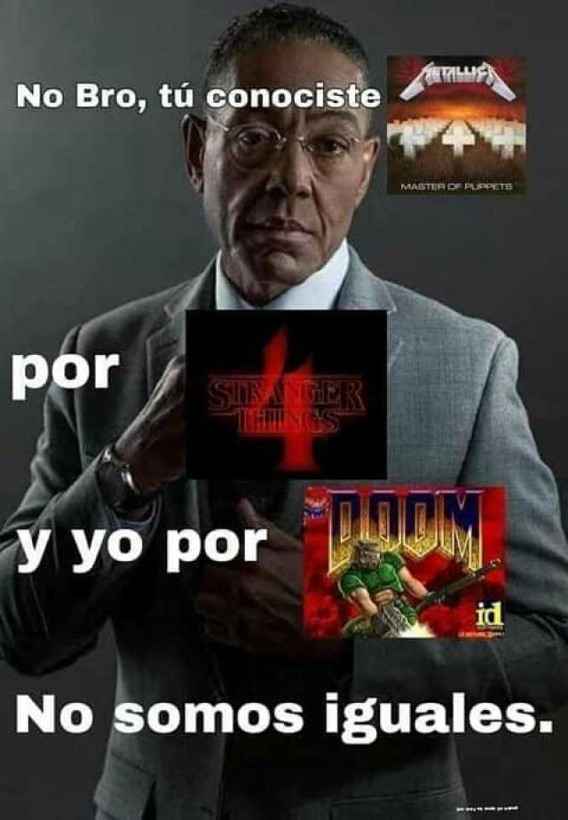 MemesDopl3r's tweet photo. No Bro tú conociste MASTER OF RSETS por SIBANGER y yo por No somos iguales. #NoSomosLoMismo #conocer #StrangerThingsSerie # Metallica #doom #MemesDeVideojuegos #memes #memesespañol #momos #momazos #dopl3r https://t.co/W6FKnkbNVP
