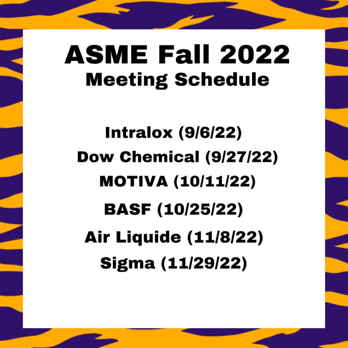 LSU ASME has finalized our schedule for company presenters for Fall 2022! All of our meetings will be in the Frank Walk Room near the PFT from 6:30 - 7:30 p.m. Come to our meetings to gain industry insight and free food!