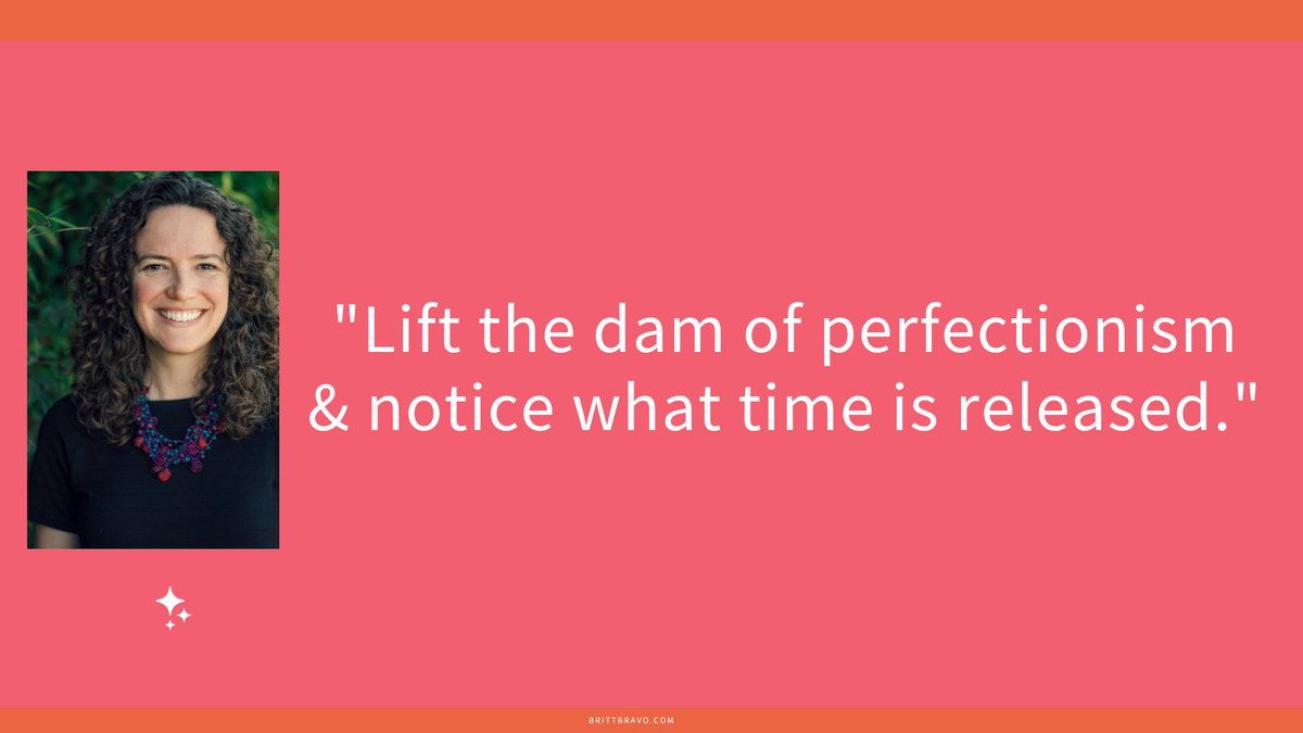 If you find yourself constantly feeling frustrated that you don’t have time to work on your Big Vision for your work in the world, ask yourself, “Is it because of perfectionism?” If it is, lift the dam of perfectionism and notice what time is released: brittbravo.com/2022/08/19/rel…