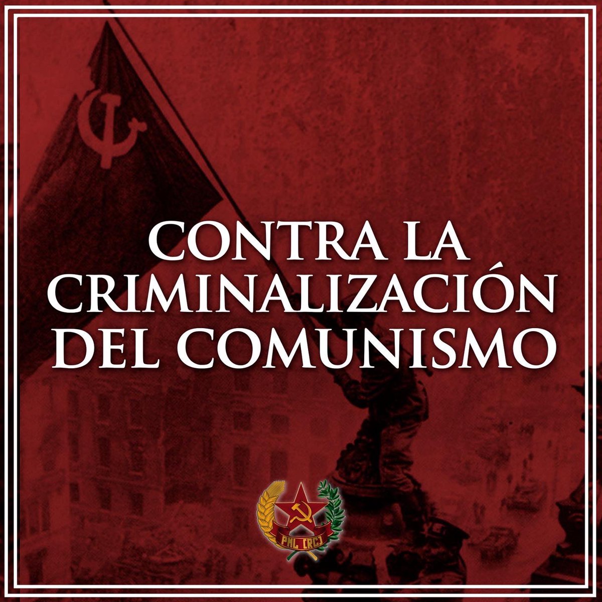 CONTRA LA CRIMINALIZACIÓN DEL COMUNISMO ⬇️