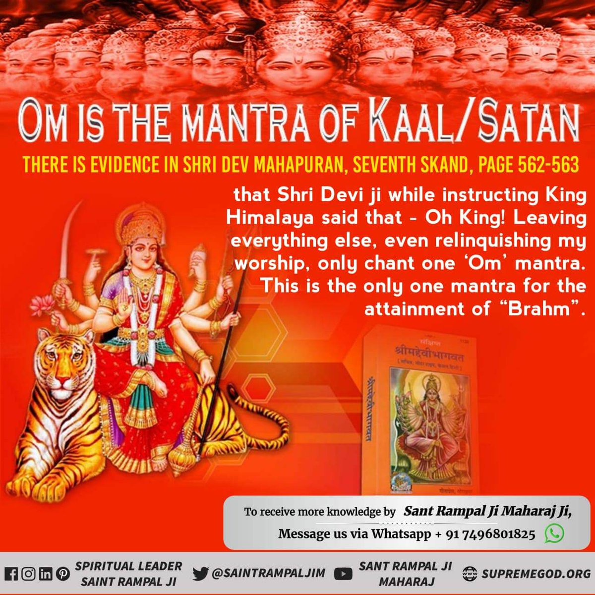 #ॐ_मंत्र_काल_का
There is evidence in Shri Dev Mahapuran, Seventh Skand, page 562-563 that Om is the Mantra of Kaal/Satan.