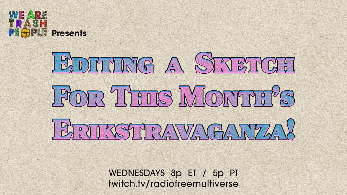 Tonight on We Are Trash People, we're going to work on our sketch for #Erikstravaganza! TONIGHT 8p ET / 5p PT twitch.tv/radiofreemulti…