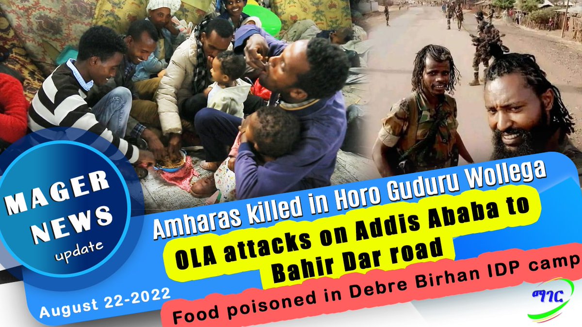 magermedia's tweet photo. 📢 News Update [August 23, 2022]:

1️⃣ 5 Amharas killed by OLA in Metu, Illubabor zone
2️⃣ State forces kill Amharas in Horo Guduru Wollega zone
3️⃣ OLA kills 5 civilians travelling from Addis Ababa to Bahir Dar
4️⃣ Food poisoning in IDP camp in Debre Birhan

https://t.co/6HPlcf29V3 https://t.co/qrIbCc3kza