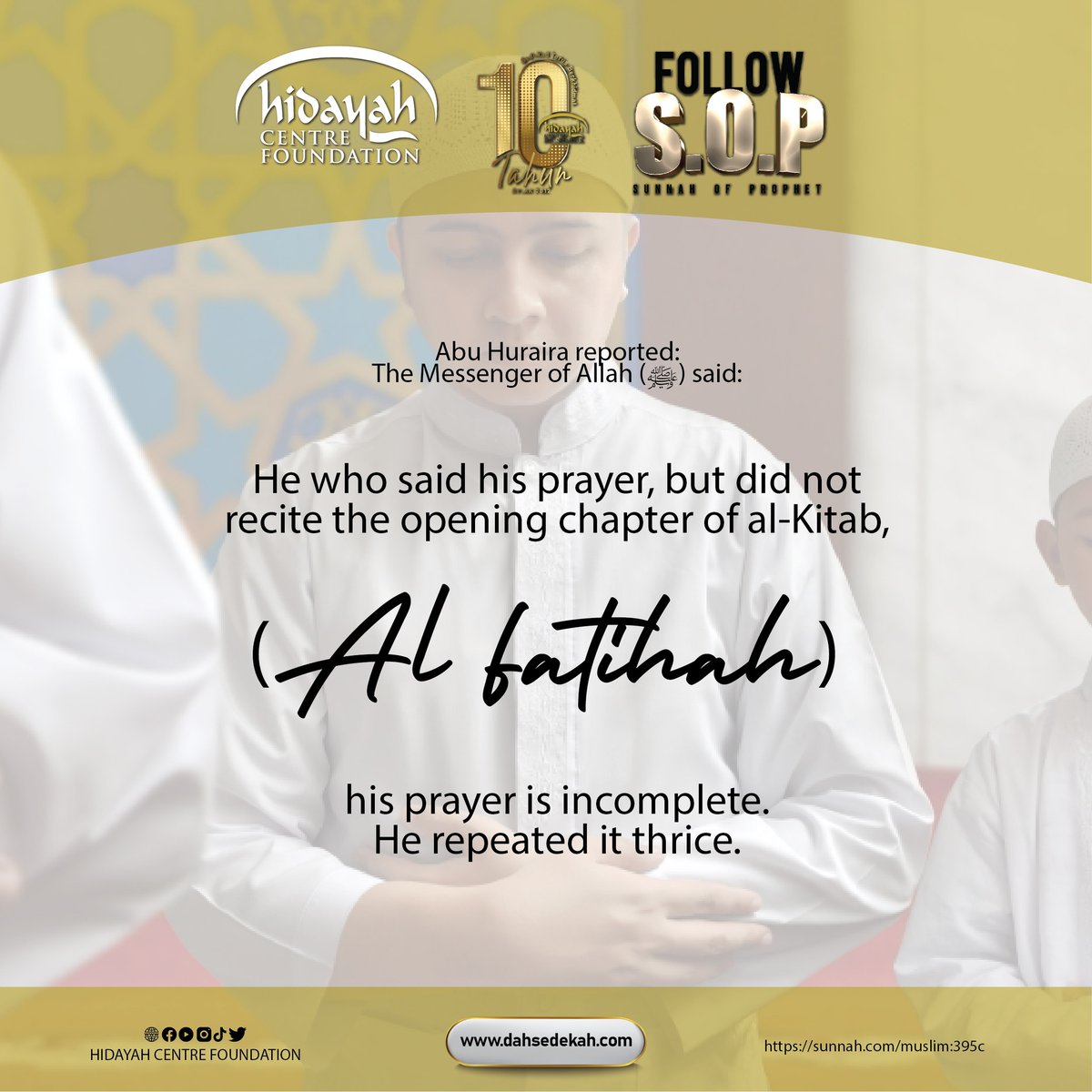HidayahCentre's tweet photo. 𝗙𝗢𝗟𝗟𝗢𝗪 𝗦.𝗢.𝗣 [𝗦𝘂𝗻𝗻𝗮𝗵 𝗼𝗳 𝗣𝗿𝗼𝗽𝗵𝗲𝘁] 🤗
We recite Surah Al Fatihah over 17 times a day.
>> https://t.co/IxUDYtrnu7
>> https://t.co/IxUDYtrnu7
.
Share The Message, Empower the Reverts
.
#HidayahCentreFoundation
#FollowSOP
#MuhammadSAW https://t.co/vQVpGo32WA
