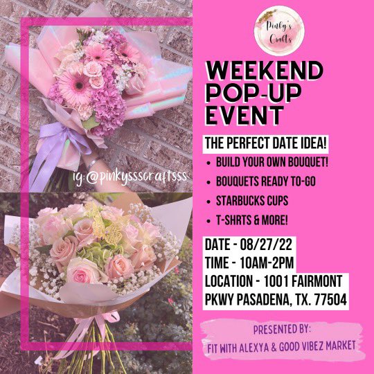JOIN US! 💕 
PINKYS presents to y’all another weekend pop up event! 
this Saturday, in Pasadena, TX 
excited to bring to y’all my small project…
Build you own bouquet with me! ✨✨
Cant wait to see y’all out and supporting all women empower businesses 💪🏻💕