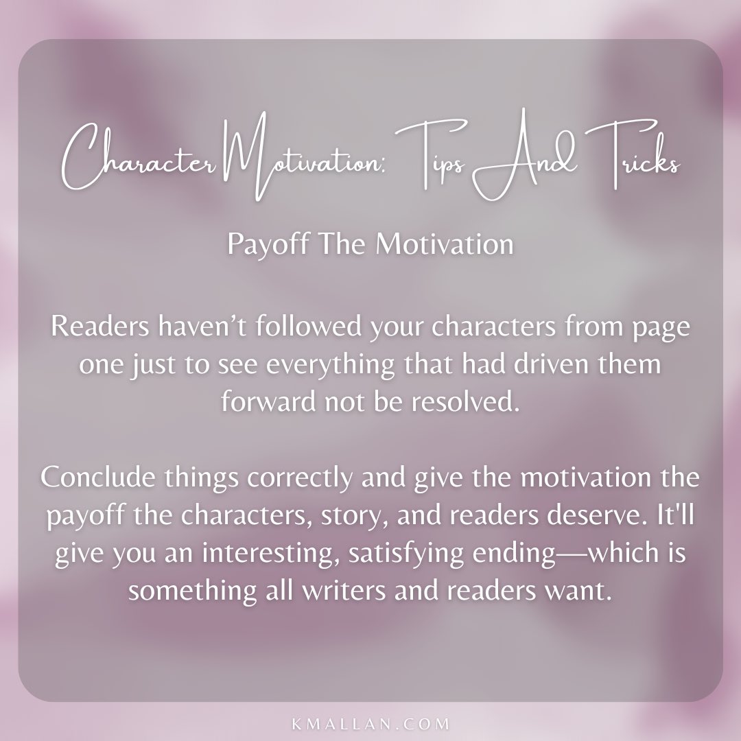 KMAllan_writer's tweet photo. #WritingTipWednesday - Payoff The Motivation
Taken from the #blog post, Character Motivation: Tips And Tricks. - https://t.co/MoVasSXwUw
...
#wednesdaywisdom #writers #writingcommunity #writingtruths #writingtips #writingproblems #writingadvice #characters #charactermotivation https://t.co/7FJJsDgZsk