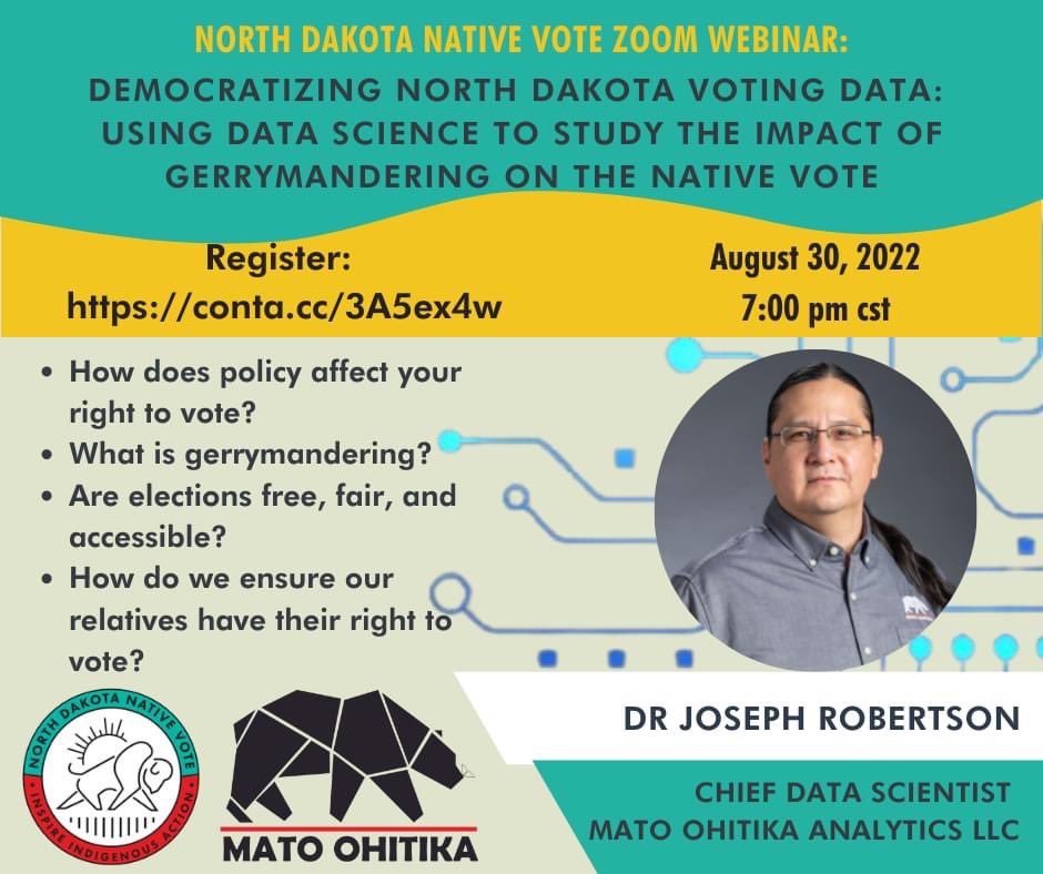 NDNV_official's tweet image. NDNV is hosting a webinar with Dr. Joseph Robertson of Mato Ohitika Analytics to discuss our ongoing analysis on the Native Vote in North Dakota on Tues. Aug. 30, 2022 at 7pm cst. 
Register at: conta.cc/3A5ex4w
#inspireindigenousaction #nativevote22 #matoohitikaanalytics