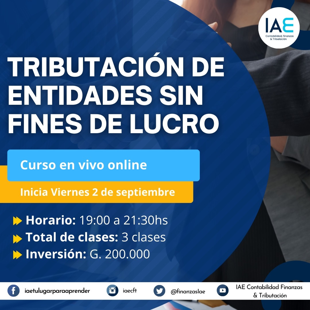 FinanzasIae's tweet photo. Nuevo curso: Tributación para Entidades sin Fines de Lucro.
📌Inicia: Viernes 02 de Septiembre.
Duración: 3 clases
Horario: 19:00 a 21:30 Hs.
Inversión: G. 200.000
👌 Inscribíte al 0982 247 353.
#contabilidadyTributación #paraguay #EAS #contabilidadpy #tributaciónESFL https://t.co/7gxpCeuWBP