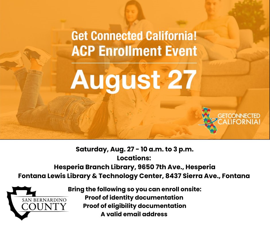SBCSS Digital Learning/Computer Science Education (@sbcss_edtech) on Twitter photo Eligible families are encouraged to come sign up for FREE high-speed Home Internet at Get Connected California!
There will be opportunities to win a free Chromebook throughout the day! Learn more: //internetforallnow.org/events or 866-745-2805.
<a href="/SBCountySchools/">San Bernardino County Superintendent of Schools</a> Eligible families are encouraged to come sign up for FREE high-speed Home Internet at Get Connected California!
There will be opportunities to win a free Chromebook throughout the day! Learn more: //internetforallnow.org/events or 866-745-2805.
<a href="/SBCountySchools/">San Bernardino County Superintendent of Schools</a>