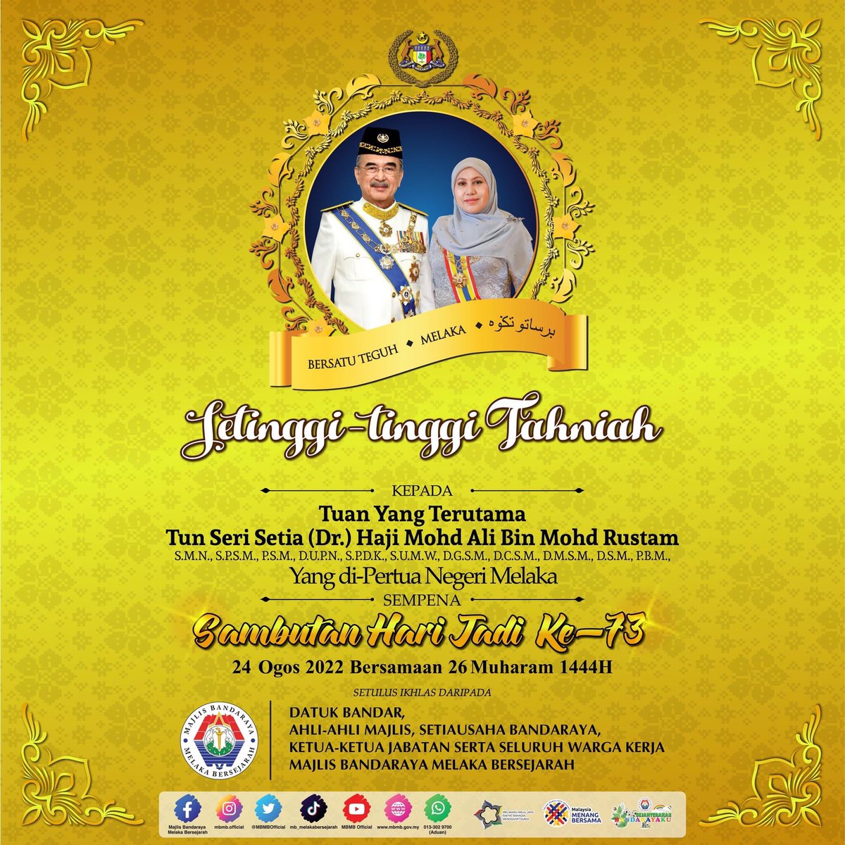 MBMBOfficial's tweet photo. Setinggi-tinggi Tahaniah Kepada:

Tuan Yang Terutama
Tun Seri Setia (Dr.) Haji Mohd Ali Bin Mohd Rustam
Yang Di-Pertua Negeri Melaka
Sempena  Sambutan Hari Jadi Ke -73 

24  Ogos  2022 Bersamaan 26 Muharram 1444H https://t.co/qQqR32mR1Y