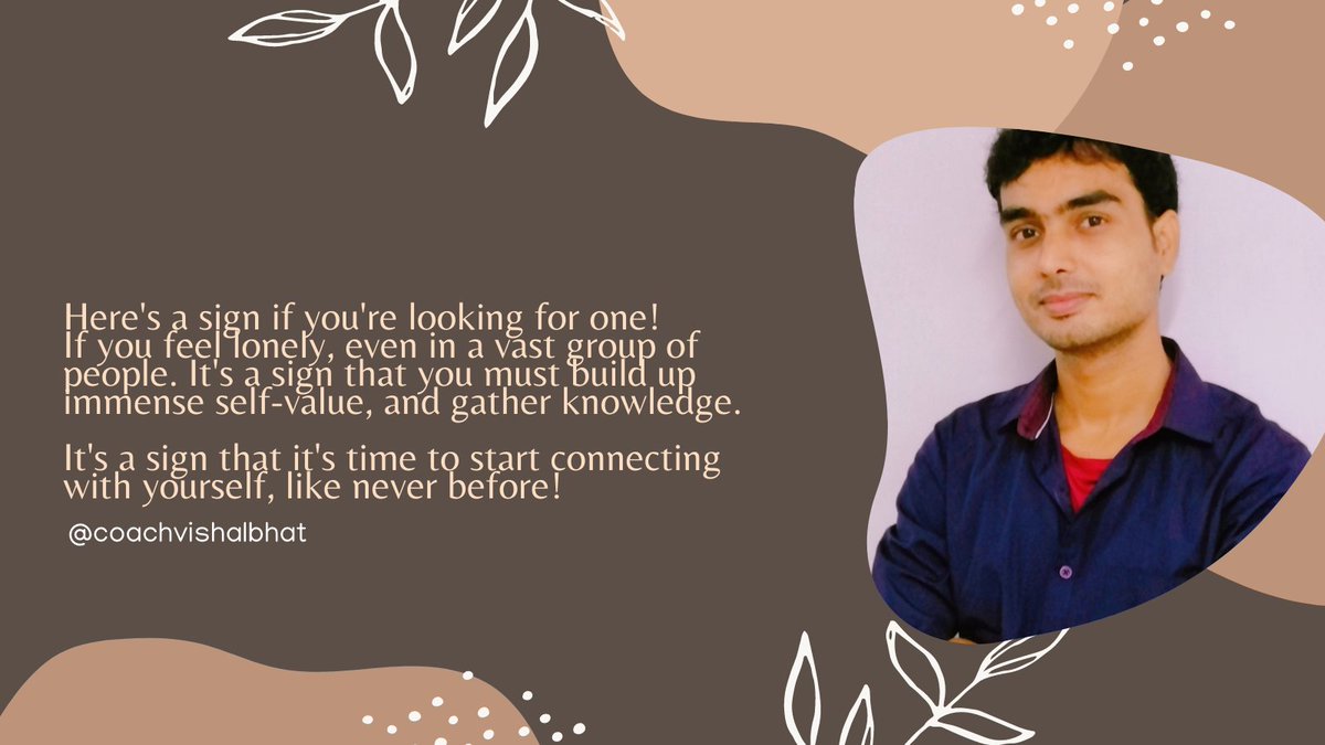 bvishalb's tweet photo. Here's a sign if you're looking for one!
If you feel lonely, even in a vast group of people. It's a sign that you must build up immense self-value, and gather knowledge.
It's a sign that it's time to start connecting with yourself, like never before!
#coachvishalbhat #coach https://t.co/nW5wS9gVI3
