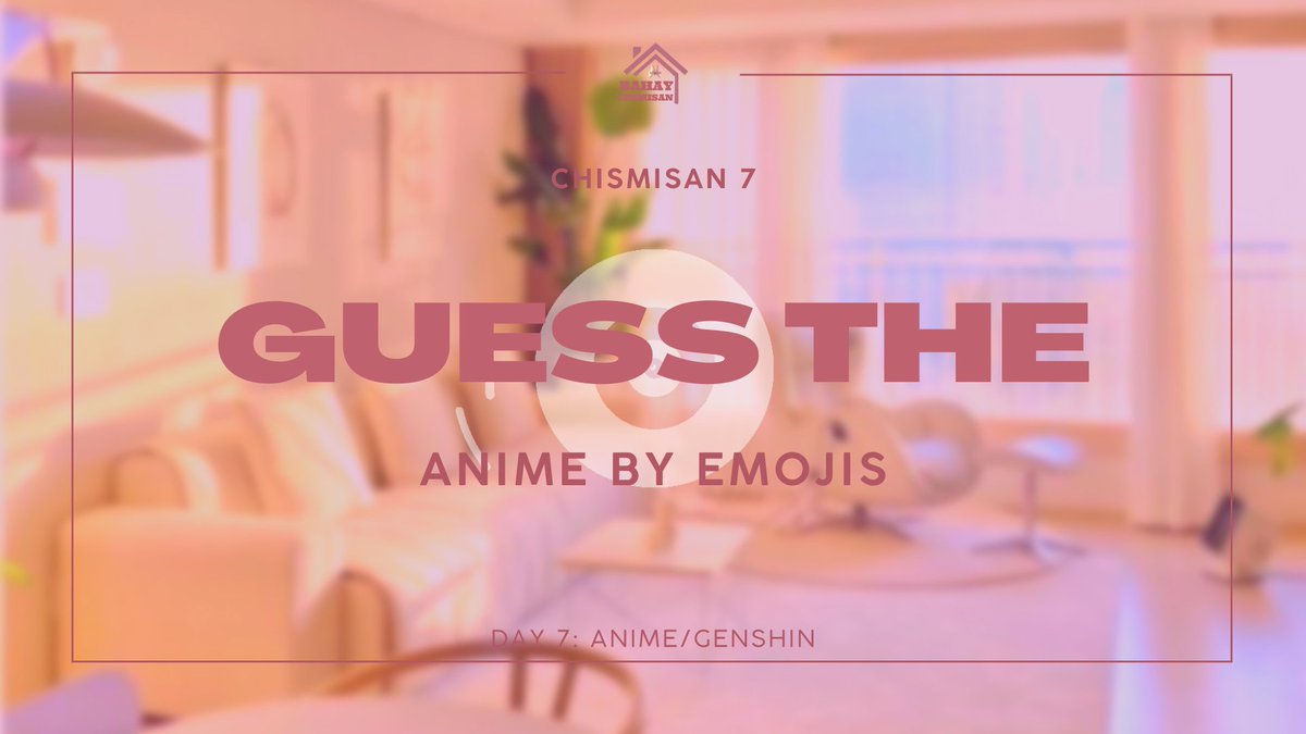BAHAYCHlSMlSAN's tweet photo. ㅤ
 ͏ ͏ ͏           ⠀
                        CHISMISAN 07
             "Guess The Anime by Emoji"
                              8:00 PM
               
 ͏ ͏ ͏ https://t.co/OMHiT7K2EI