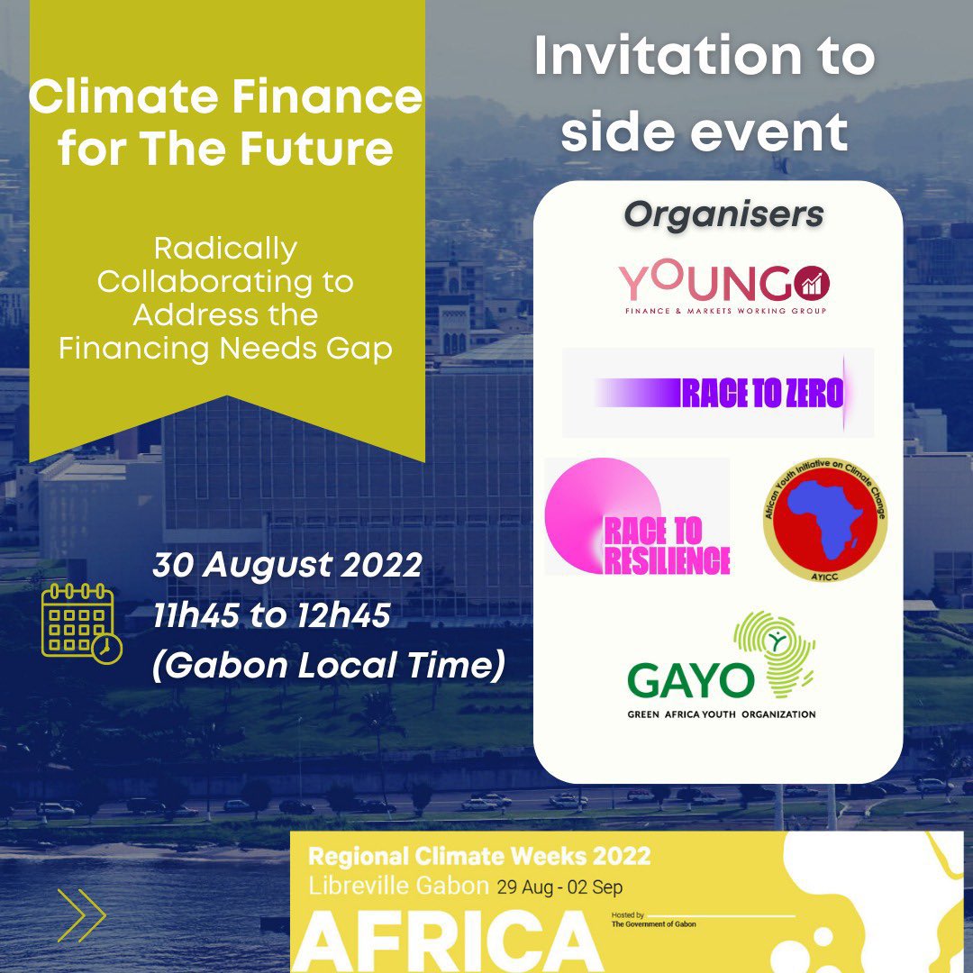 During the #AfricaClimateWeek in Libreville, Gabon🇬🇦, from Aug. 29 to Sept. 2, 2022, we cordially invite you to a side event. In order to discuss how climate finance should be scaled up &amp; made more accessible for young people using Africa as a pilot. #ClimateFinance #ACW2022 ⬇️