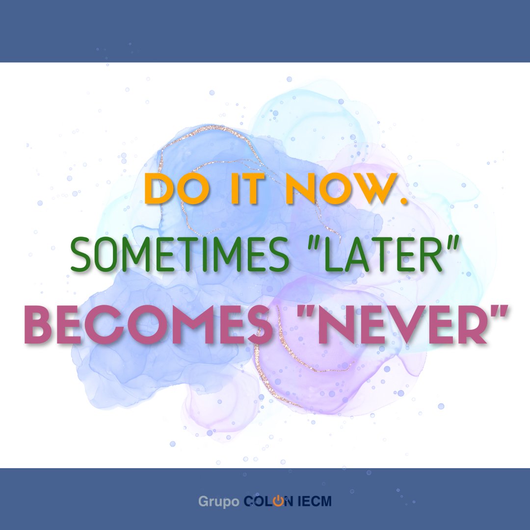Hazlo ahora💪 A veces, "después" se convierte en "nunca" 

Arrrancamos con nuestra frase del día, hoy en inglés 😍 (que a veces suena todo más bonito)

#GrupoColon #Frasedeldia