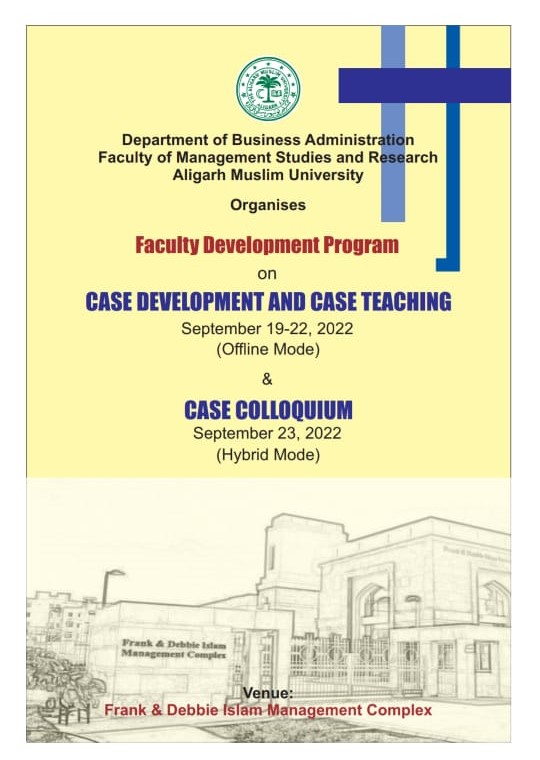 fmsramu's tweet photo. Department of Business Administration, Faculty of Management Studies and Research, Aligarh Muslim University organises Faculty Development Program on 
“CASE DEVELOPMENT AND CASE TEACHING” (offline mode) from September 19-22, 2022 &amp; "CASE COLLOQUIUM" on September 23, 2022. https://t.co/Kzqc4VOUPW