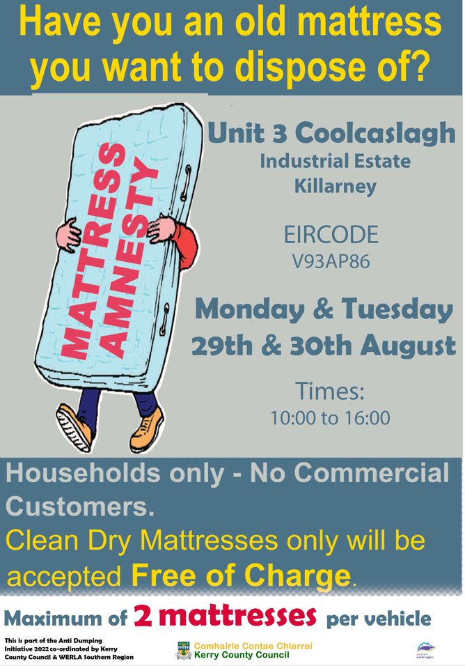 Looking to dispose of an old mattress? 🛏️

Kerry County Council will accept old mattresses at Coolcaslagh in Killarney on Monday/Tuesday 29th and 30th August

And it's FREE!

➡️Households only
➡️No commercial customers
➡️Limit of two mattresses per vehicle

Full details here 👇