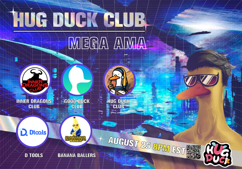 😎 I know you've been waiting for sth cool!!! 😎 

🔥Join Hug Ducks frenz &amp; Make bloom this winter 🔥 

We are having a MEGA AMA at 8pm EST August 25 with
<a href="/InnerDragonsNFT/">Inner Dragons Club</a> <a href="/banana_ballers/">Banana Ballers™️</a> @DtoolsTeam @GooduckClub

🎁 Huge surprises for any interaction &amp; lucky audience!
✌️See ya