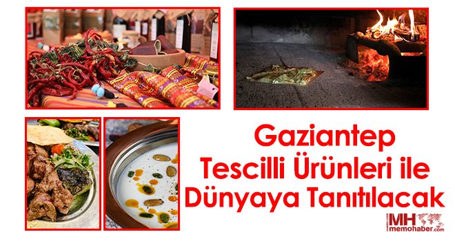 Gaziantep tescilli ürünleri ile dünyaya tanıtılacak 
memohaber.com/genel/gaziante…