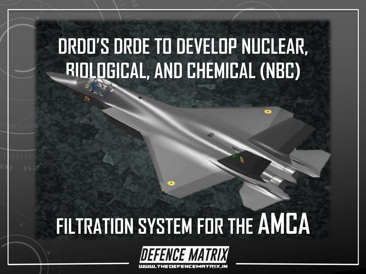 Defencematrix1's tweet photo. DRDO's DRDE has released tenders for development, supply, integration, and testing of a new Nuclear, Biological, and Chemical (NBC) Filtration system for the AMCA. https://t.co/p0E9tsG4gn