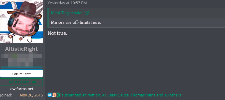 kiwifarms doxxed multiple children in the thread im getting the screenshots from. there are other threads on kiwi farms harassing children too.

the general consensus on the forums is that it's okay to dox children. again, this is what cloudflare is protecting. #DropKiwifarms