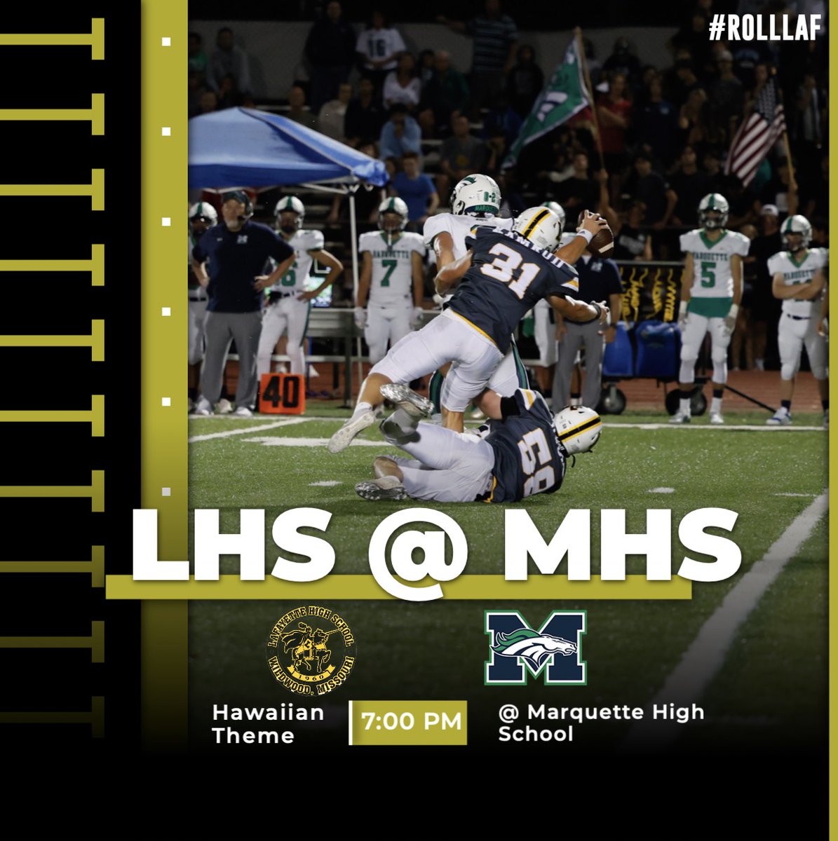 FIRST FOOTBALL GAME FRIDAY @ MARQUETTE. 7 PM. BE THERE. BE ROWDY. THEME HAWAIIAN🌺🥳