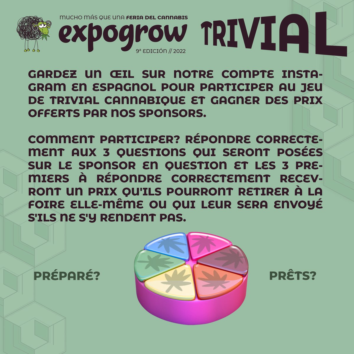 ATTENTION! TRIVIAL!
COMPTE EXPOGROW EN ESPAGNOL ↙️
buff.ly/3pJyRnn
#expogrow2022 #trivial #cannabis #award #prize #contest #instructions #sponsors #wegrowtogether #irun #ficoba