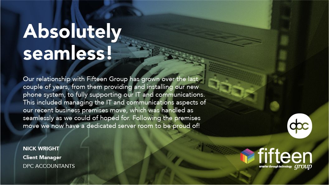 Are you looking to relocate soon?

When the time is right to relocate, we're on hand to ensure it's a seamless process and the technology is relocated without issue.

You're always Smarter through Technology with Fifteen Group.