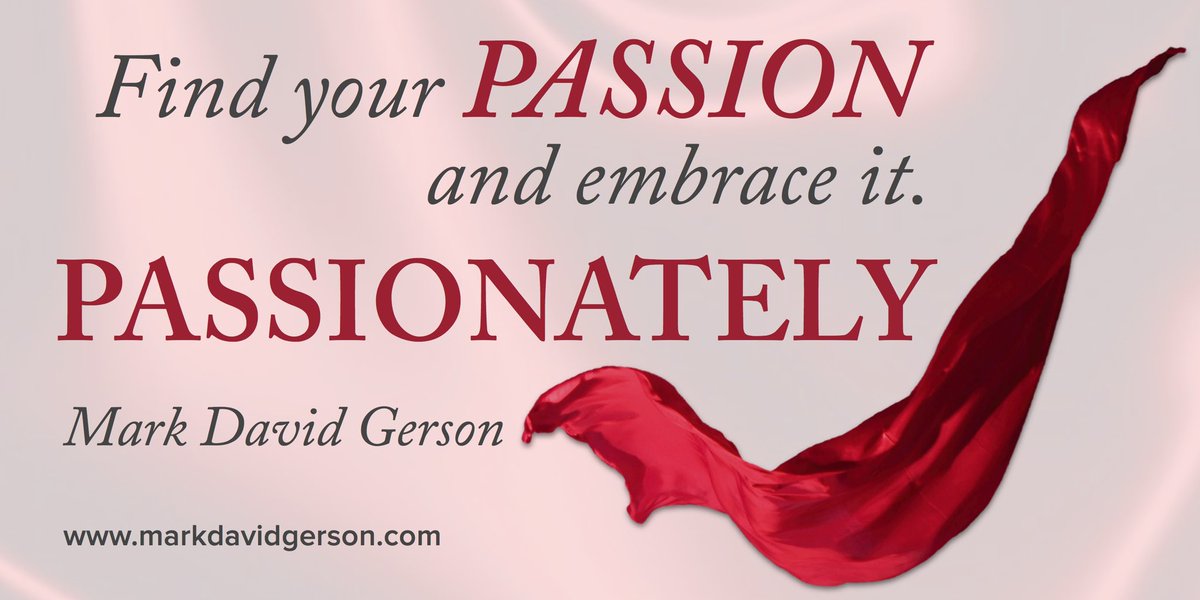 "Find your passion and embrace it. Passionately." markdavidgerson.com #followyourdreams #passion #Inspiration #MotivationalQuotes