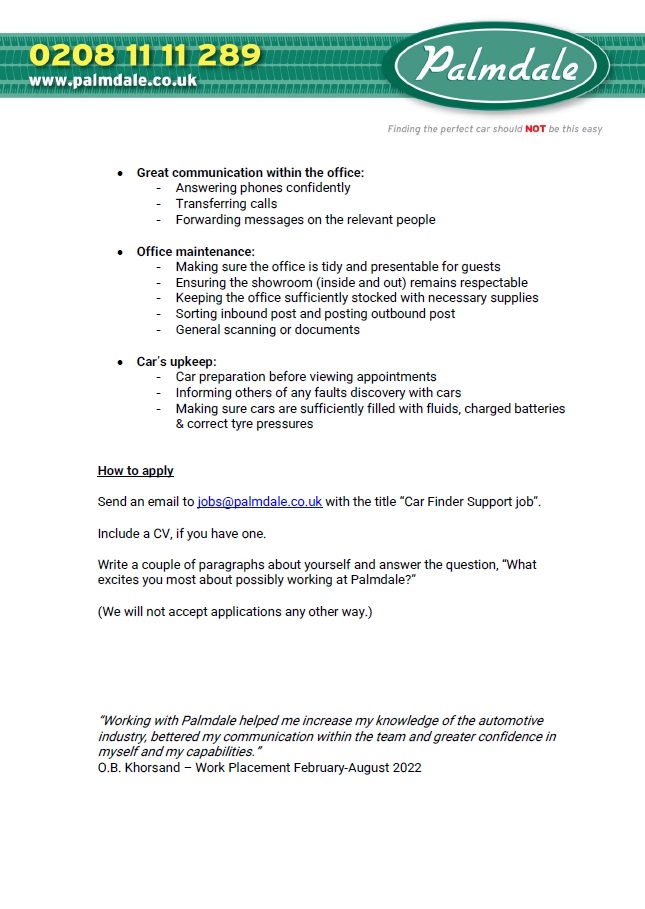 PAID WORK PLACEMENT JOB
We have a fantastic new oportunity for someone to come and get a first step into the car industry. Details attached. Please, please, please ReTweet and let's give someone a chance at something great!