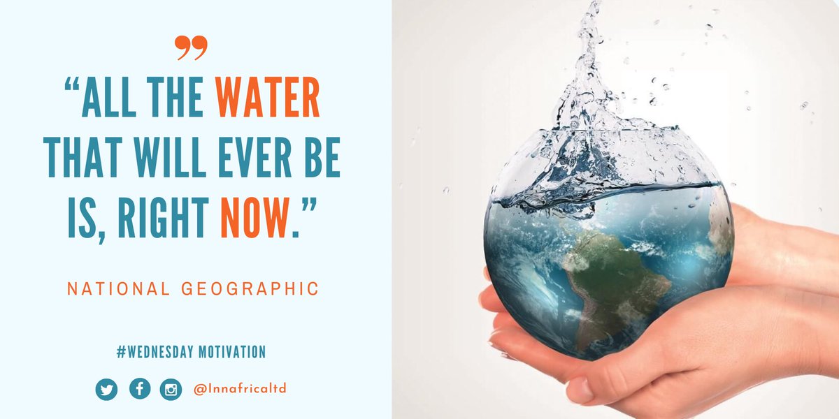InnAfricaLtd's tweet photo. "All the water that will ever be is, right now." ~National Geographic

#water #waterquotes #waterconservation #Wednesday  #WednesdayMotivation https://t.co/ur1qyruR4A