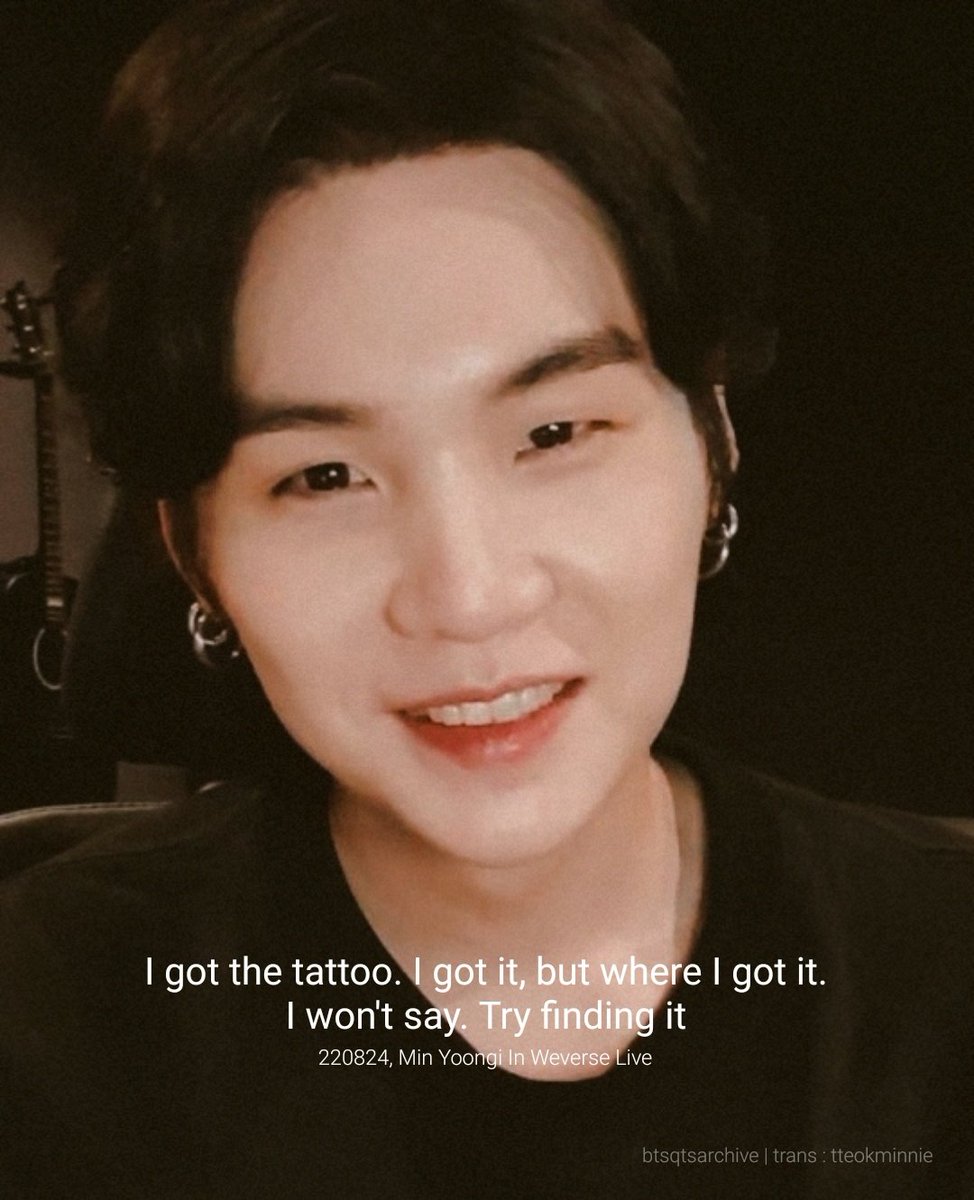wangteaco's tweet photo. "I got the tattoo. I got it, but where I got it. I won't say. Try finding it" ㅡ 220824, Min Yoongi In Weverse Live https://t.co/hlXHBPfl0N