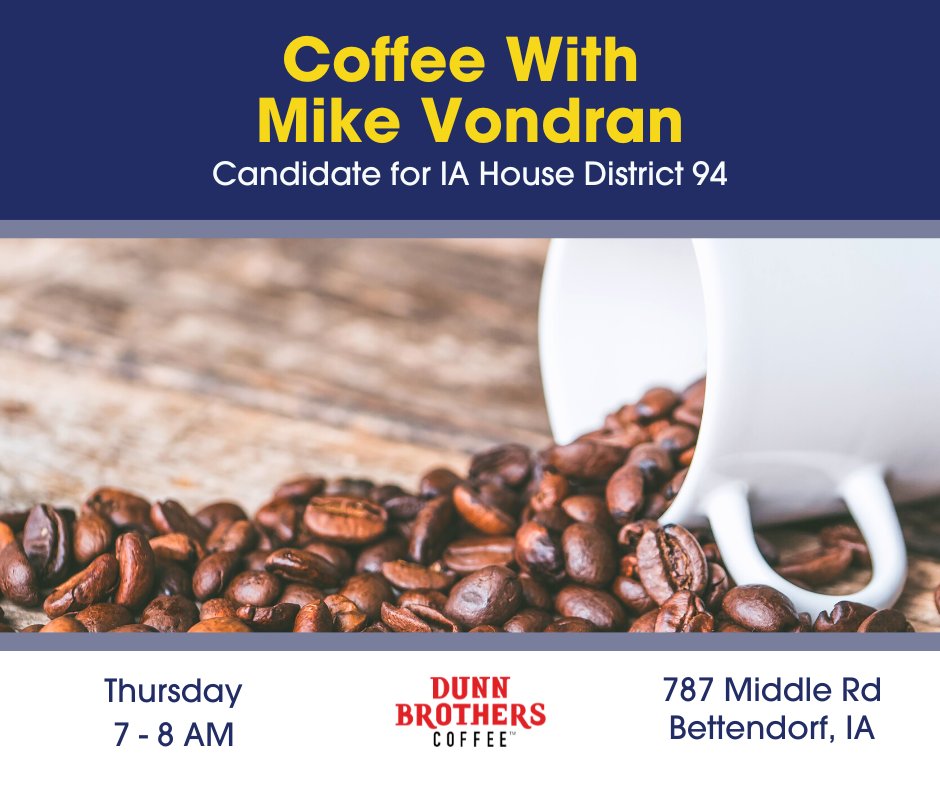 Iowans For Mike Vondran (@iowansformike) on Twitter photo Passionate about the future of our great state of Iowa? Join me for coffee and let's chat every Thursday in August from 7 - 8 AM at <a href="/DunnBrosCoffee/">DunnBrosCoffee</a> in Duck Creek Plaza.
#IowansForMike #IowaHouse #IADistrict94 #davenport #bettendorf #eldridge #coffee #coffeeshop Passionate about the future of our great state of Iowa? Join me for coffee and let's chat every Thursday in August from 7 - 8 AM at <a href="/DunnBrosCoffee/">DunnBrosCoffee</a> in Duck Creek Plaza.
#IowansForMike #IowaHouse #IADistrict94 #davenport #bettendorf #eldridge #coffee #coffeeshop
