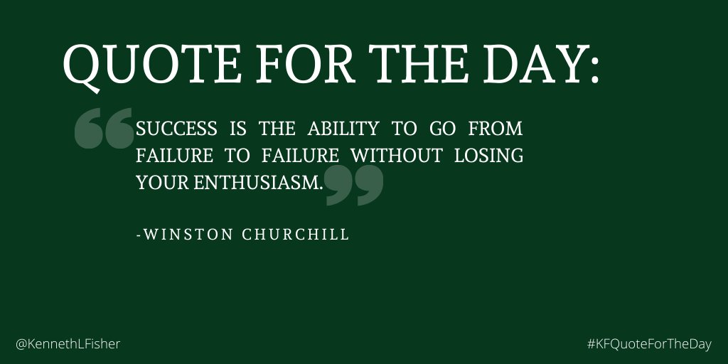 KennethLFisher's tweet photo. Quote for the Day: “Success is the ability to go from failure to failure without losing your enthusiasm.” –Winston Churchill
#KFQuoteForTheDay https://t.co/1Rng6HeZoK