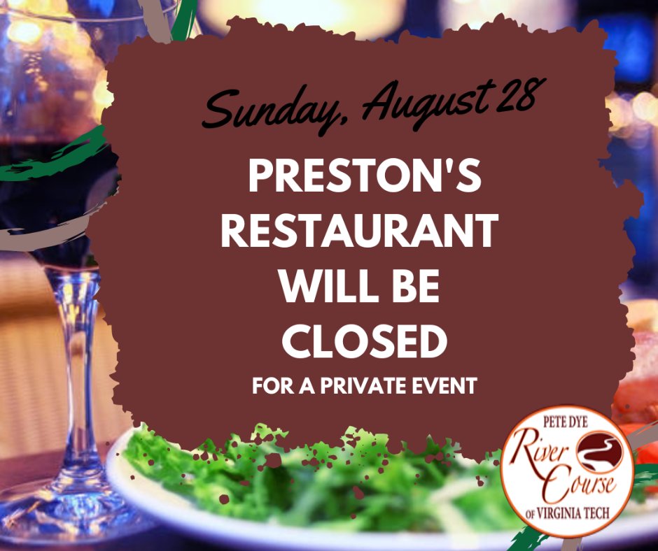 therivercourse's tweet photo. Preston's Restaurant at the Pete Dye River Course of Virginia Tech will be closed all day Sunday August 28 for a special event. https://t.co/Ee3mJJL2sq
