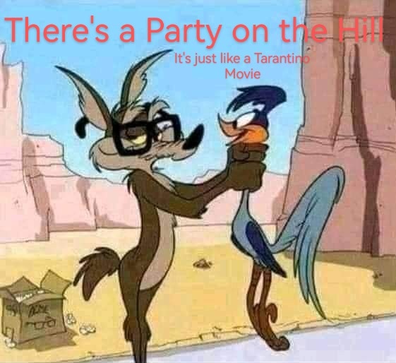 Thinking of the future. Got an unbelievable taste for this now. So on that StirCrazyProductions next feature film that hopefully will start filming in 2024 is...
There's a Party on the Hill!
It's just like Tarantino Movie 😁