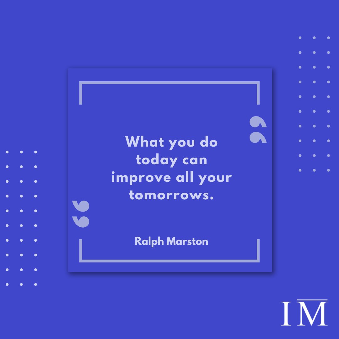 foundation_im's tweet photo. "What you do today can improve all your tomorrows." ~ Ralph Marston #IM #RalphMarston #Improvement #ChooseWisely https://t.co/kpF2LwZxZr