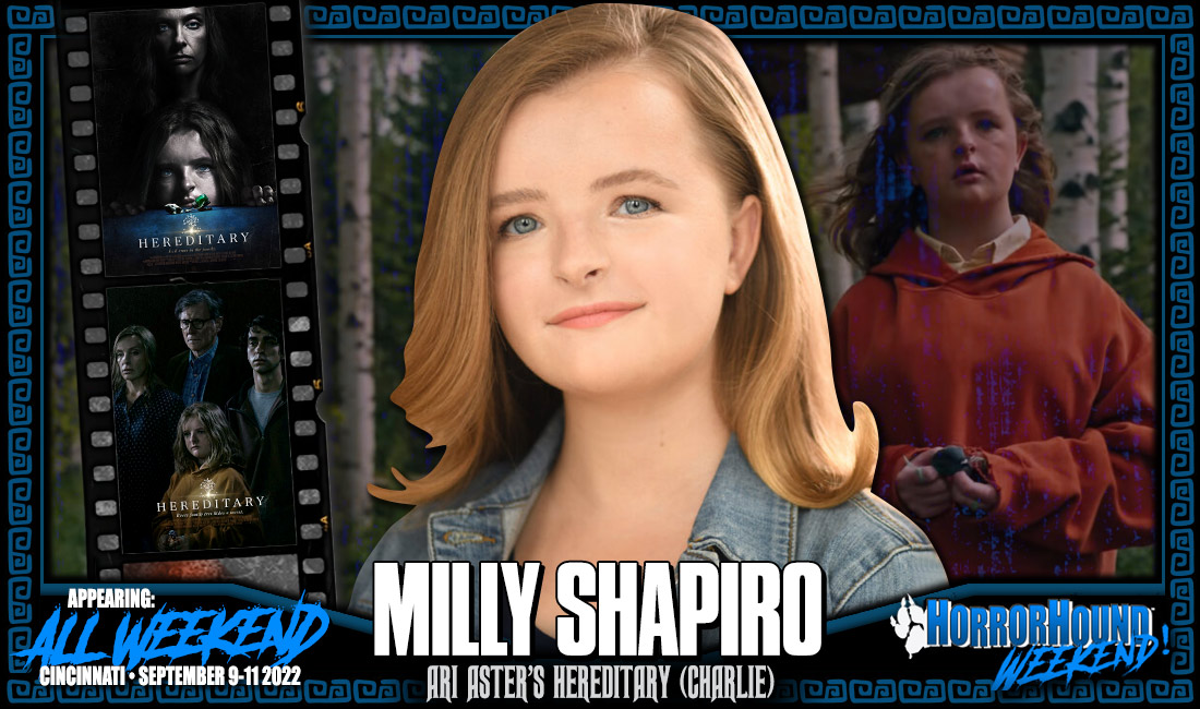 We are happy to announce that MILLY SHAPIRO (Hereditary) will be in attendance at HorrorHound Weekend: Cincinnati this Sept 9-11th at the Sharonville Convention Center.  (And yes, her pro op will include a phone pole) ;) Visit horrorhoundweekend.com to order your tickets today!