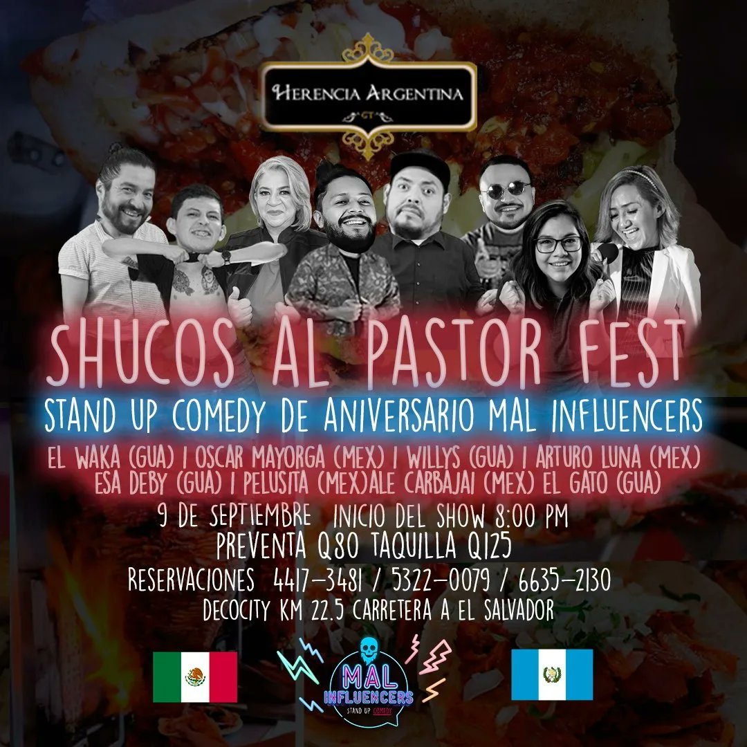 8 y 9 de SEPTIEMBRE primer Festival de comedia organizado por Malinfluencers -  #ShucosAlPastorFest 🔥

🇲🇽4 Comediantes Mexicanos liderados por <a href="/odmayorga/">Oscar Mayorga</a> y 4 comediantes Chapines 🇬🇹

8 Sep -  La Resortera Comedy Club z10
9 Sep -  Herencia Argentina Carretera al Salvador