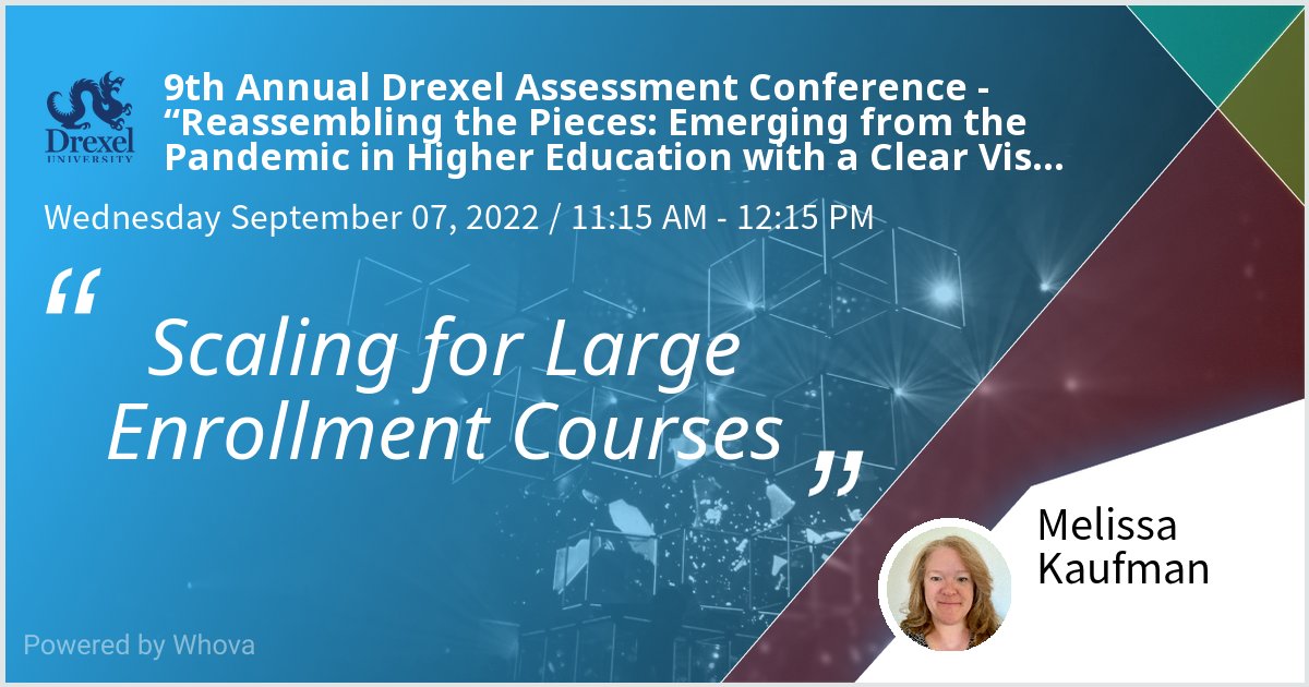 I am speaking at 9th Annual Drexel Assessment Conference -  “Reassembling the Pieces: Emerging from the Pandemic in Higher Education with a Clear Vision Forward.”. Please check out my talk if you're attending the event!  - via #Whova event app