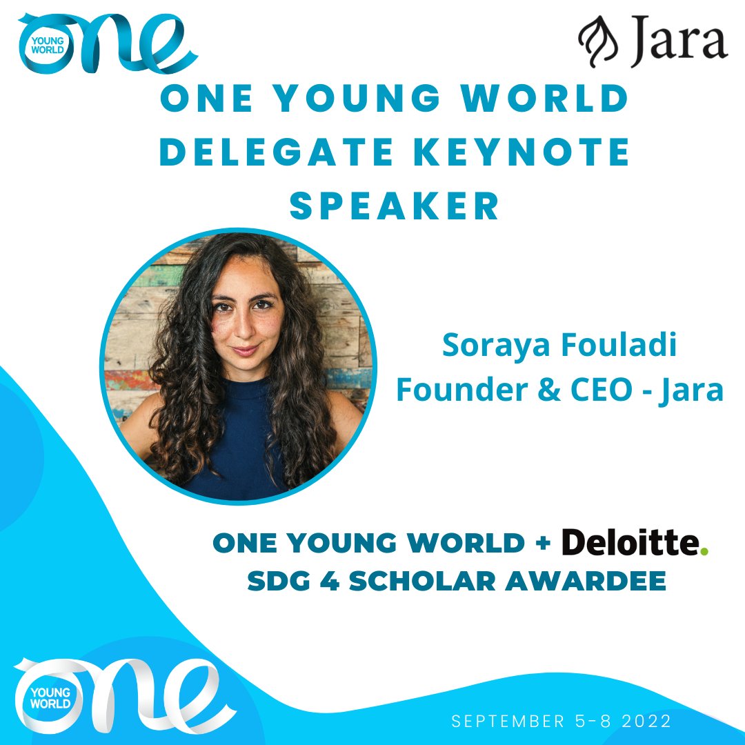We are so excited to announce that our CEO, Soraya Fouladi, will be keynoting the largest youth changemaker conference in the world, @oneyoungworld ! Additionally, We are very honored that we at Jara have been awarded the One Young World +  @deloitte SDG 4 Scholar Award!