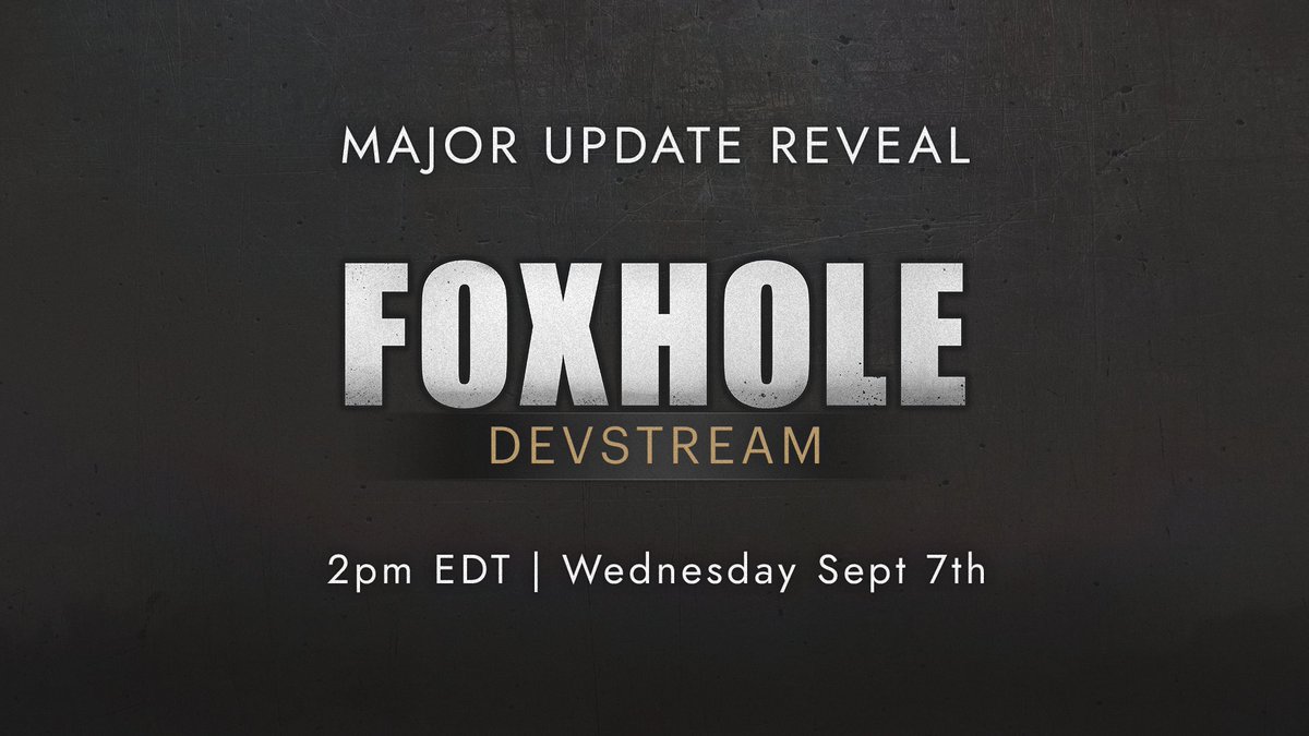 We're on track to reveal the next major update for Foxhole on Wednesday, September 7th, 2PM EDT live at twitch.tv/foxholegame.